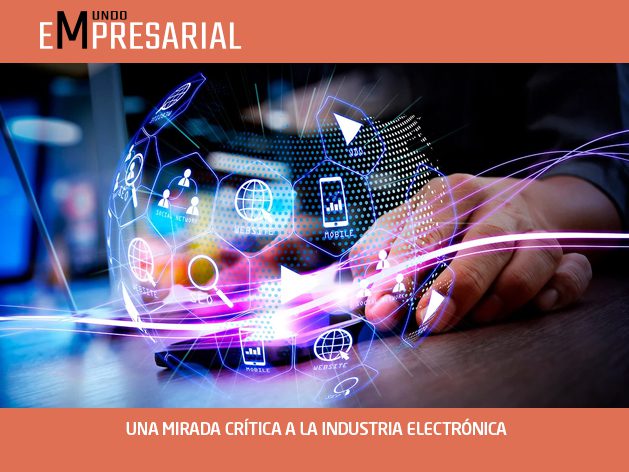 UNA MIRADA CRÍTICA A LA INDUSTRIA ELECTRÓNICA