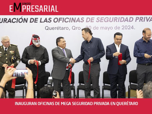 INAUGURAN OFICINAS DE MEGA SEGURIDAD PRIVADA EN QUERÉTARO