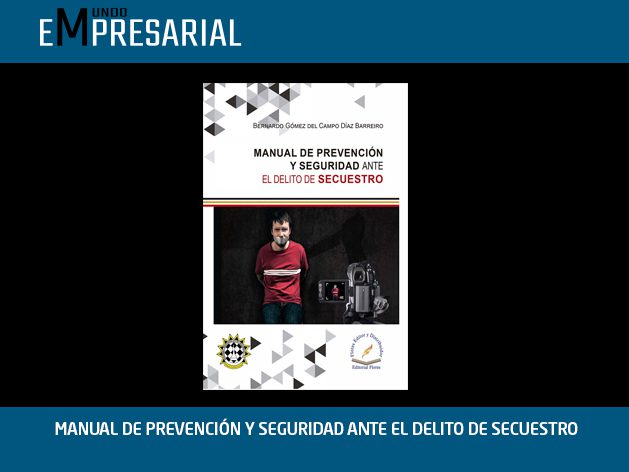 MANUAL DE PREVENCIÓN Y SEGURIDAD ANTE EL DELITO DE SECUESTRO