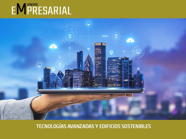 TECNOLOGÍAS AVANZADAS Y EDIFICIOS SOSTENIBLES