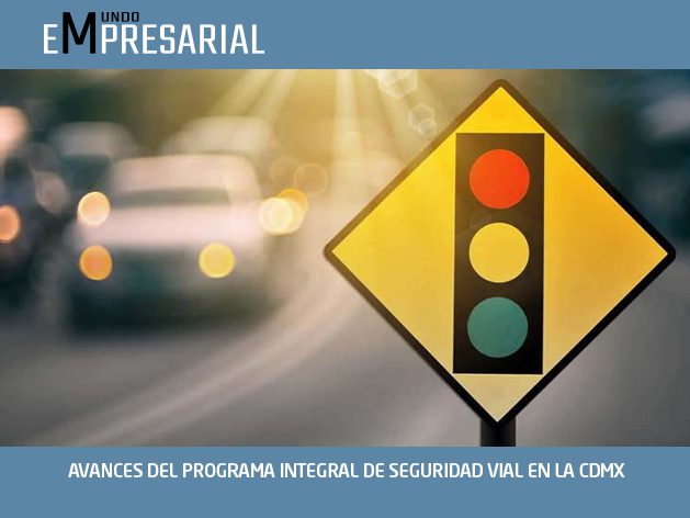 AVANCES DEL PROGRAMA INTEGRAL DE SEGURIDAD VIAL EN LA CDMX