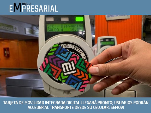 TARJETA DE MOVILIDAD INTEGRADA DIGITAL LLEGARÁ PRONTO; USUARIOS PODRÁN ACCEDER AL TRANSPORTE DESDE SU CELULAR: SEMOVI