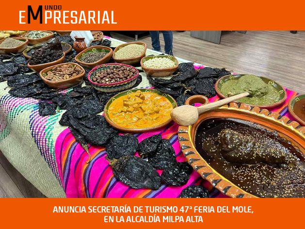 ANUNCIA SECRETARÍA DE TURISMO 47ª FERIA DEL MOLE, EN LA ALCALDÍA MILPA ALTA