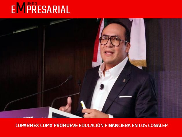 COPARMEX CDMX PROMUEVE EDUCACIÓN FINANCIERA EN LOS CONALEP