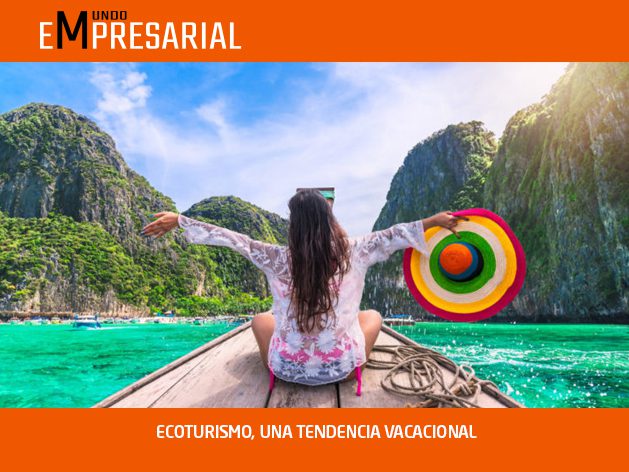 ECOTURISMO, UNA TENDENCIA VACACIONAL