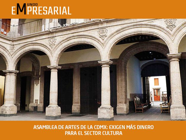 ASAMBLEA DE ARTES DE LA CDMX: EXIGEN MÁS DINERO PARA EL SECTOR CULTURA