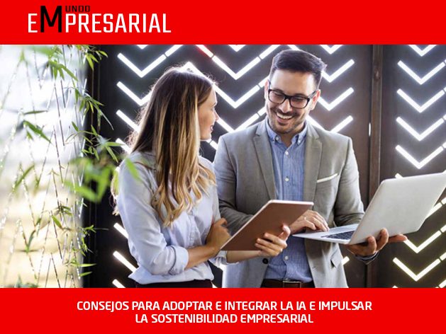 CONSEJOS PARA ADOPTAR E INTEGRAR LA IA E IMPULSAR LA SOSTENIBILIDAD EMPRESARIAL