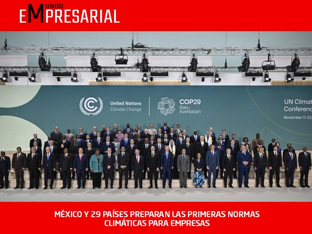 MÉXICO Y 29 PAÍSES PREPARAN LAS PRIMERAS NORMAS CLIMÁTICAS PARA EMPRESAS