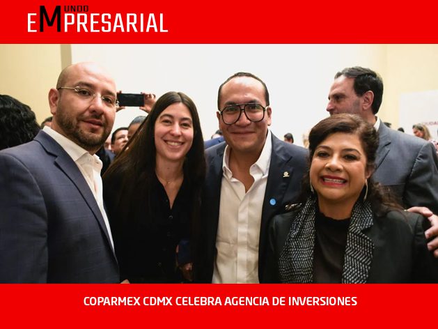 COPARMEX CDMX CELEBRA AGENCIA DE INVERSIONES