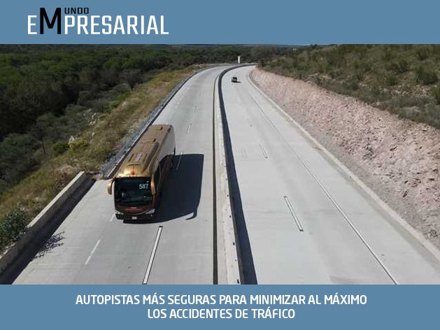 AUTOPISTAS MÁS SEGURAS PARA MINIMIZAR AL MÁXIMO LOS ACCIDENTES DE TRÁFICO