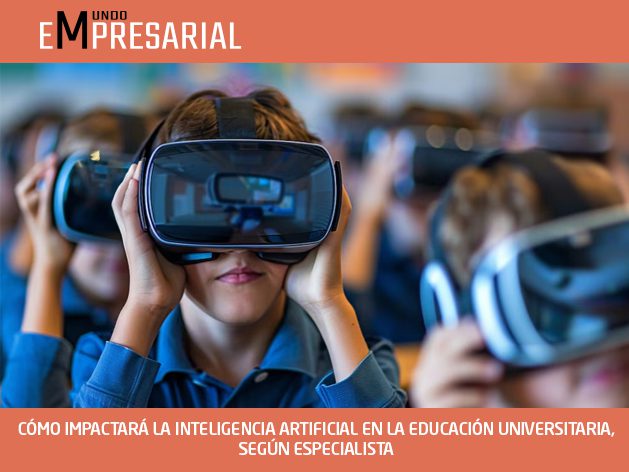 CÓMO IMPACTARÁ LA INTELIGENCIA ARTIFICIAL EN LA EDUCACIÓN UNIVERSITARIA, SEGÚN ESPECIALISTA