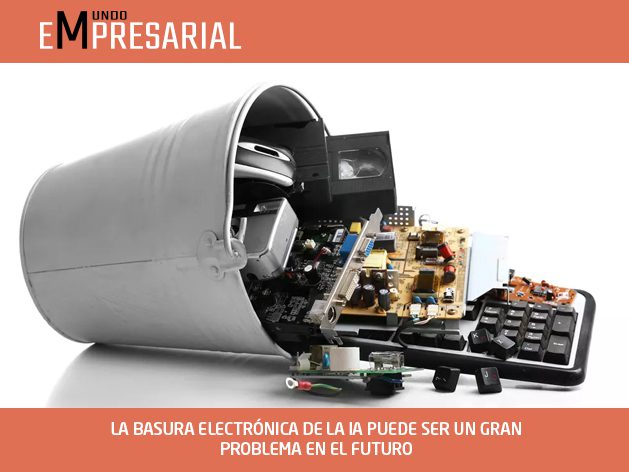 LA BASURA ELECTRÓNICA DE LA IA PUEDE SER UN GRAN PROBLEMA EN EL FUTURO