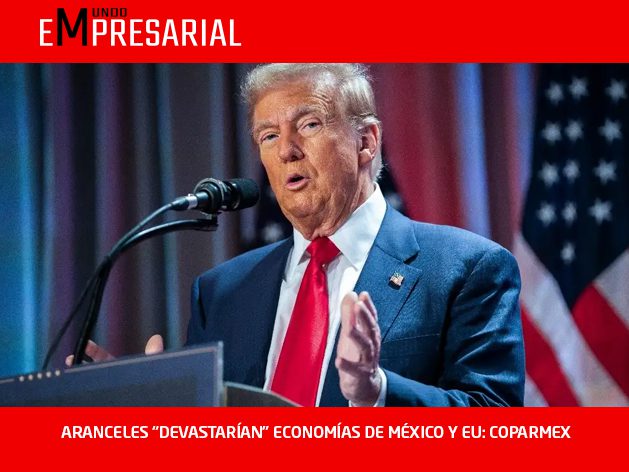 ARANCELES “DEVASTARÍAN” ECONOMÍAS DE MÉXICO Y EU: COPARMEX