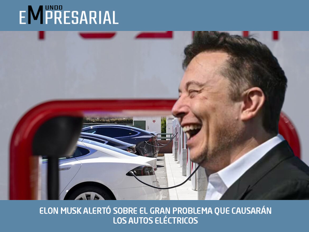 ELON MUSK ALERTÓ SOBRE EL GRAN PROBLEMA QUE CAUSARÁN LOS AUTOS ELÉCTRICOS