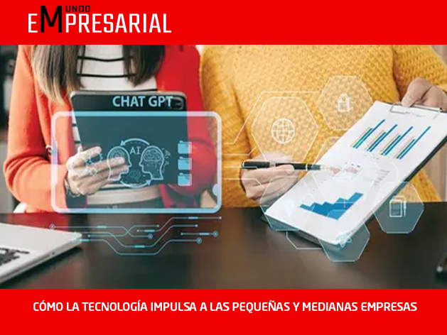 CÓMO LA TECNOLOGÍA IMPULSA A LAS PEQUEÑAS Y MEDIANAS EMPRESAS