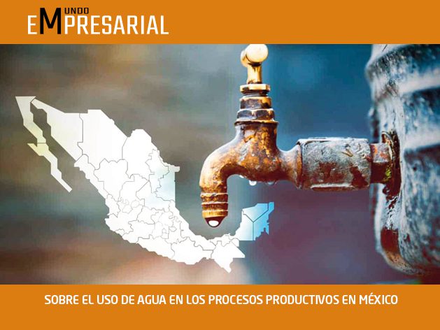 SOBRE EL USO DE AGUA EN LOS PROCESOS PRODUCTIVOS EN MÉXICO