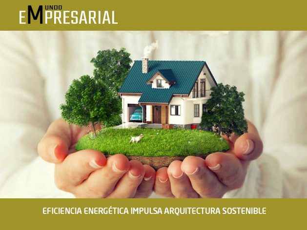 EFICIENCIA ENERGÉTICA IMPULSA ARQUITECTURA SOSTENIBLE