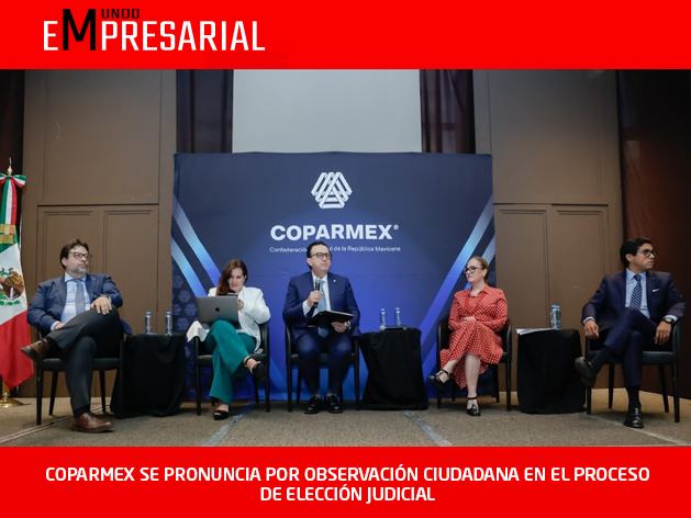 COPARMEX SE PRONUNCIA POR OBSERVACIÓN CIUDADANA EN EL PROCESO DE ELECCIÓN JUDICIAL