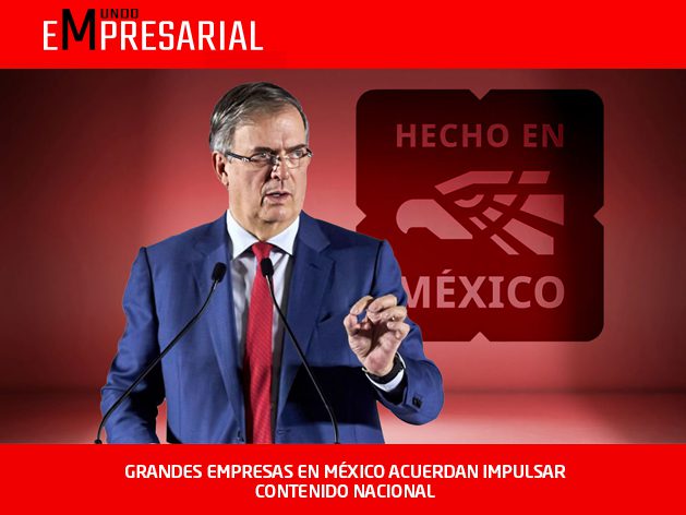 GRANDES EMPRESAS EN MÉXICO ACUERDAN IMPULSAR CONTENIDO NACIONAL