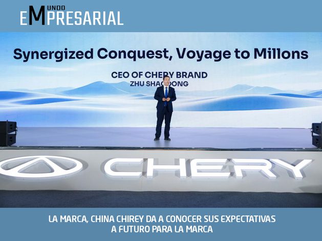 LA MARCA, CHINA CHIREY DA A CONOCER SUS EXPECTATIVAS A FUTURO PARA LA MARCA
