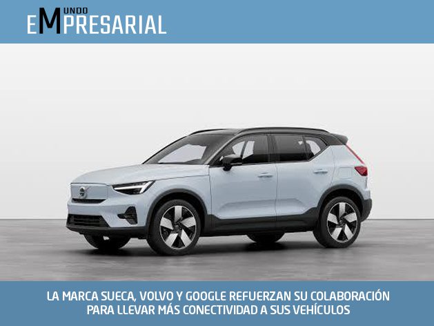 LA MARCA SUECA, VOLVO Y GOOGLE REFUERZAN SU COLABORACIÓN PARA LLEVAR MÁS CONECTIVIDAD A SUS VEHÍCULOS