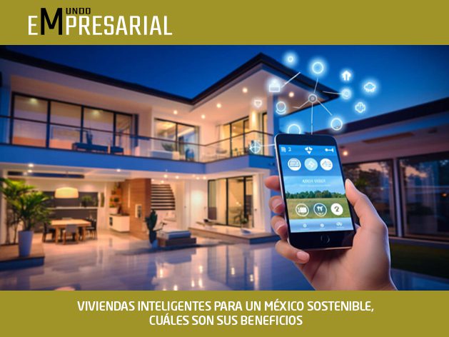 VIVIENDAS INTELIGENTES PARA UN MÉXICO SOSTENIBLE, CUÁLES SON SUS BENEFICIOS