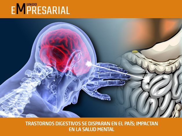 TRASTORNOS DIGESTIVOS SE DISPARAN EN EL PAÍS; IMPACTAN EN LA SALUD MENTAL