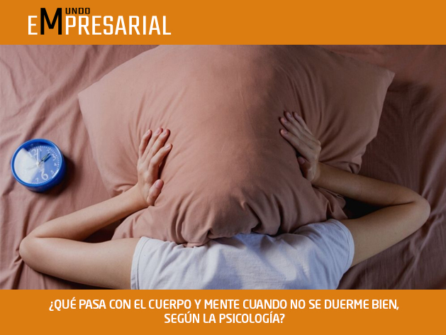 ¿QUÉ PASA CON EL CUERPO Y MENTE CUANDO NO SE DUERME BIEN, SEGÚN LA PSICOLOGÍA?