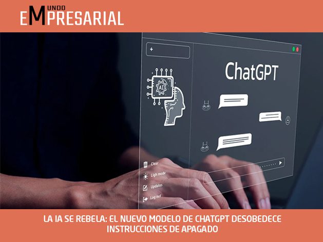 LA IA SE REBELA: EL NUEVO MODELO DE CHATGPT DESOBEDECE INSTRUCCIONES DE APAGADO
