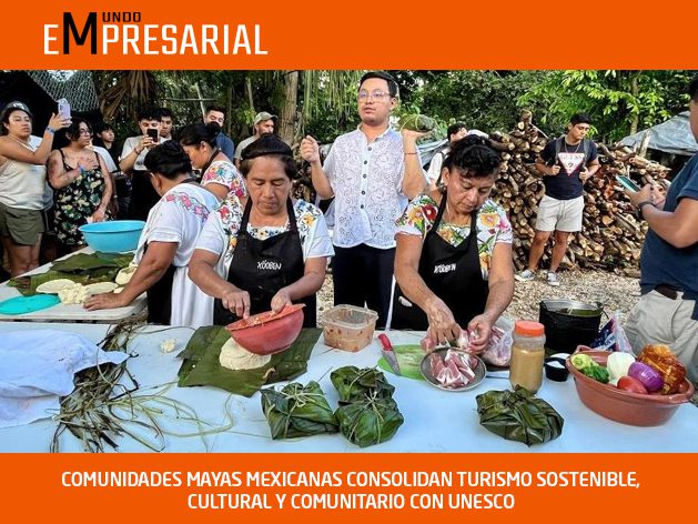 COMUNIDADES MAYAS MEXICANAS CONSOLIDAN TURISMO SOSTENIBLE, CULTURAL Y COMUNITARIO CON UNESCO