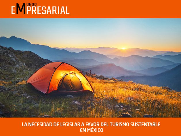 LA NECESIDAD DE LEGISLAR A FAVOR DEL TURISMO SUSTENTABLE EN MÉXICO: RETOS Y OPORTUNIDADES