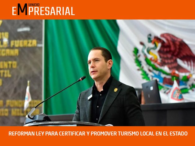 REFORMAN LEY PARA CERTIFICAR Y PROMOVER TURISMO LOCAL EN EL ESTADO