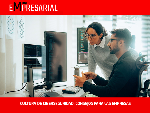 CULTURA DE CIBERSEGURIDAD: CONSEJOS PARA LAS EMPRESAS