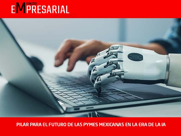 PILAR PARA EL FUTURO DE LAS PYMES MEXICANAS EN LA ERA DE LA IA