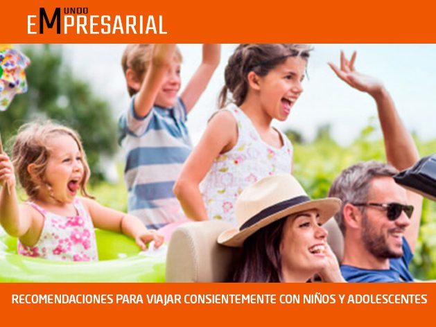 RECOMENDACIONES PARA VIAJAR CONSIENTEMENTE CON NIÑOS Y ADOLESCENTES
