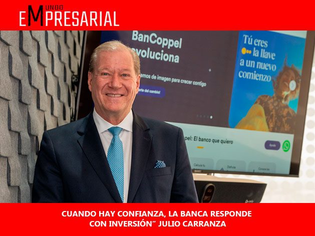 Cuando hay confianza, la banca la banca responde con inversión” Julio Carranza