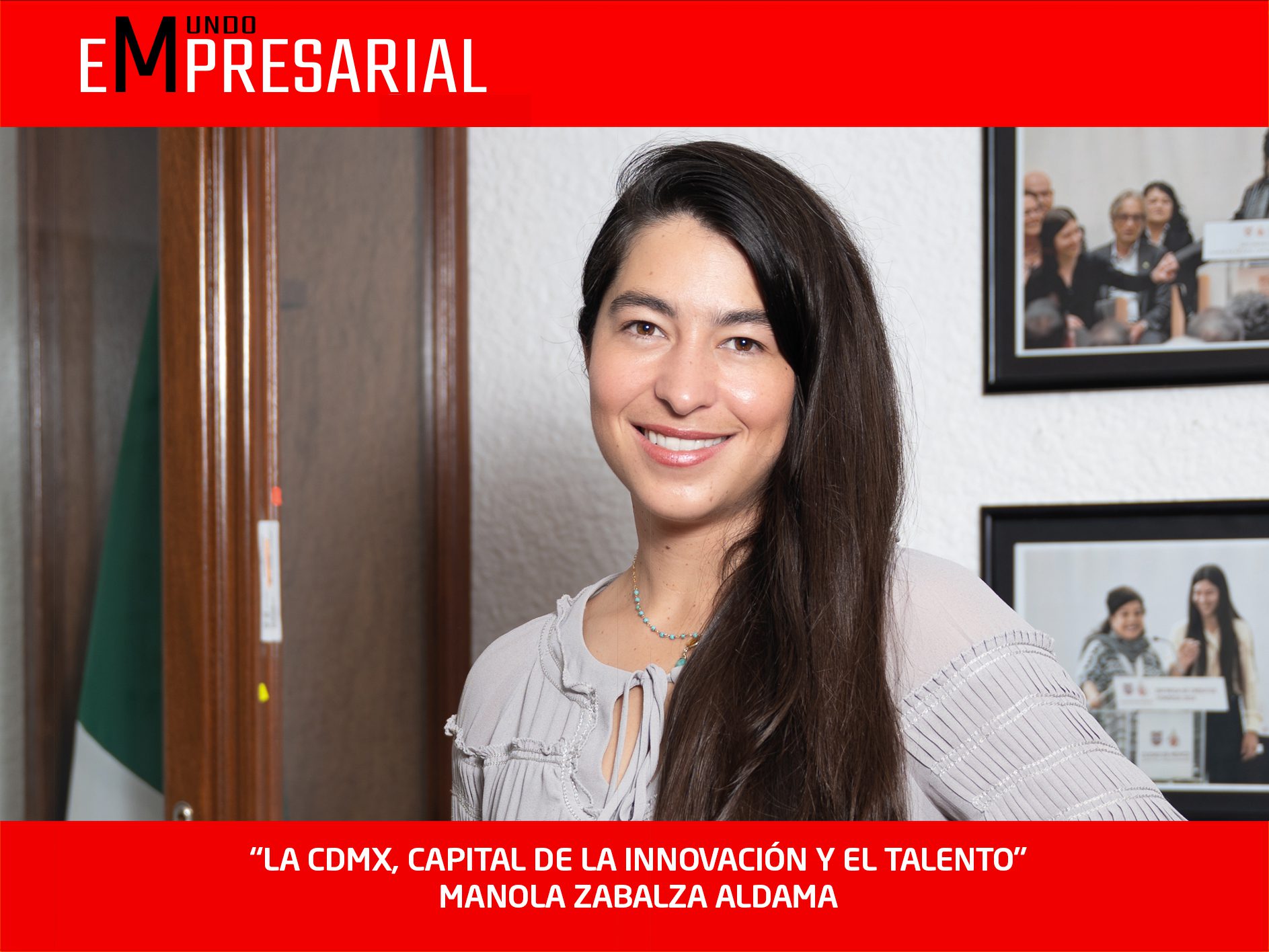 “LA CDMX, CAPITAL DE LA INNOVACIÓN Y EL TALENTO” MANOLA ZABALZA ALDAMA