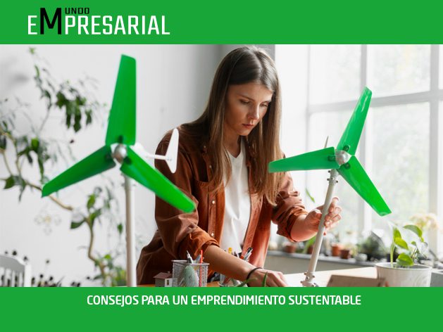 CONSEJOS PARA UN EMPRENDIMIENTO SUSTENTABLE
