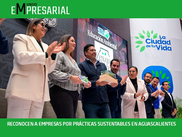 RECONOCEN A EMPRESAS POR PRÁCTICAS SUSTENTABLES EN AGUASCALIENTES