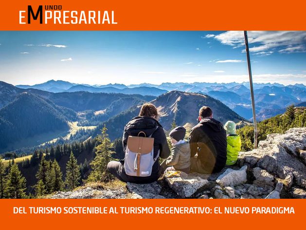 DEL TURISMO SOSTENIBLE AL TURISMO REGENERATIVO: EL NUEVO PARADIGMA