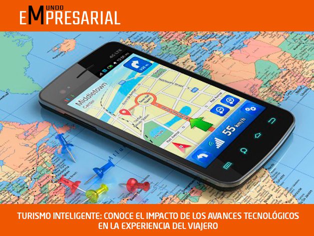 TURISMO INTELIGENTE: CONOCE EL IMPACTO DE LOS AVANCES TECNOLÓGICOS EN LA EXPERIENCIA DEL VIAJERO