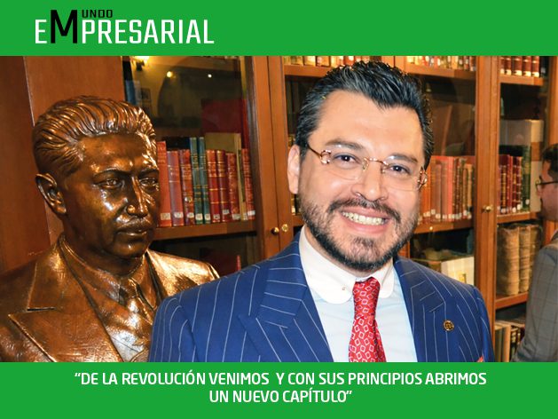 “DE LA REVOLUCIÓN VENIMOS  Y CON SUS PRINCIPIOS ABRIMOS UN NUEVO CAPÍTULO”