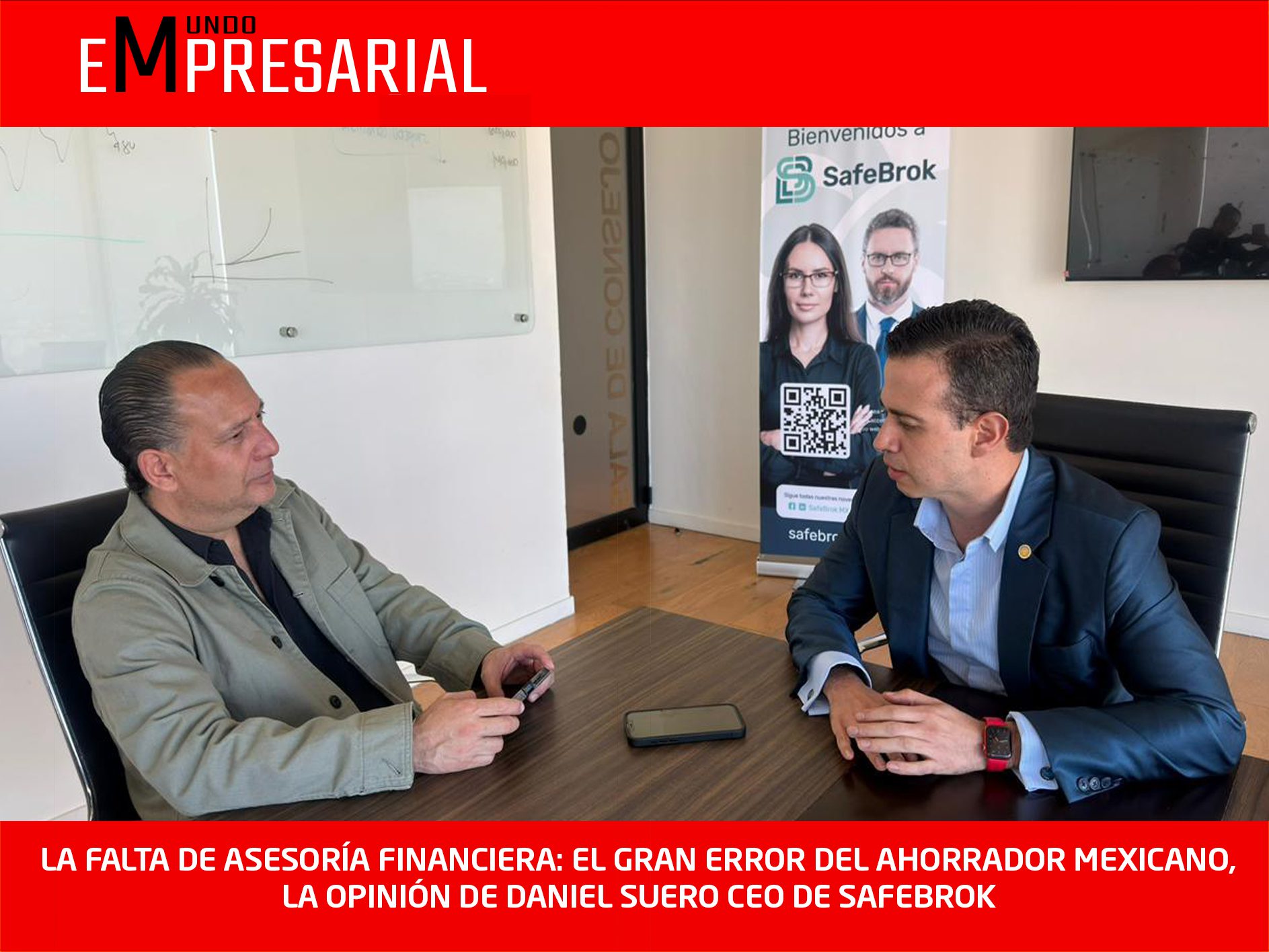LA FALTA DE ASESORÍA FINANCIERA: EL GRAN ERROR DEL AHORRADOR MEXICANO, LA OPINIÓN DE DANIEL SUERO CEO DE SAFEBROK