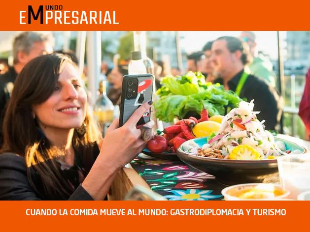 CUANDO LA COMIDA MUEVE AL MUNDO: GASTRODIPLOMACIA Y TURISMO