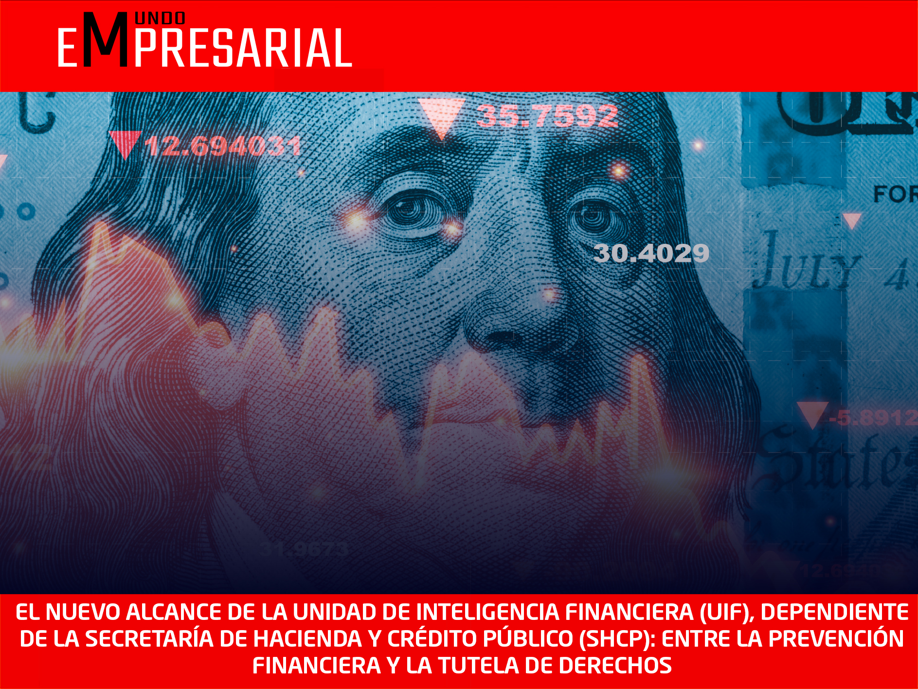 EL NUEVO ALCANCE DE LA UNIDAD DE INTELIGENCIA FINANCIERA (UIF), DEPENDIENTE DE LA SECRETARÍA DE HACIENDA Y CRÉDITO PÚBLICO (SHCP): ENTRE LA PREVENCIÓN FINANCIERA Y LA TUTELA DE DERECHOS