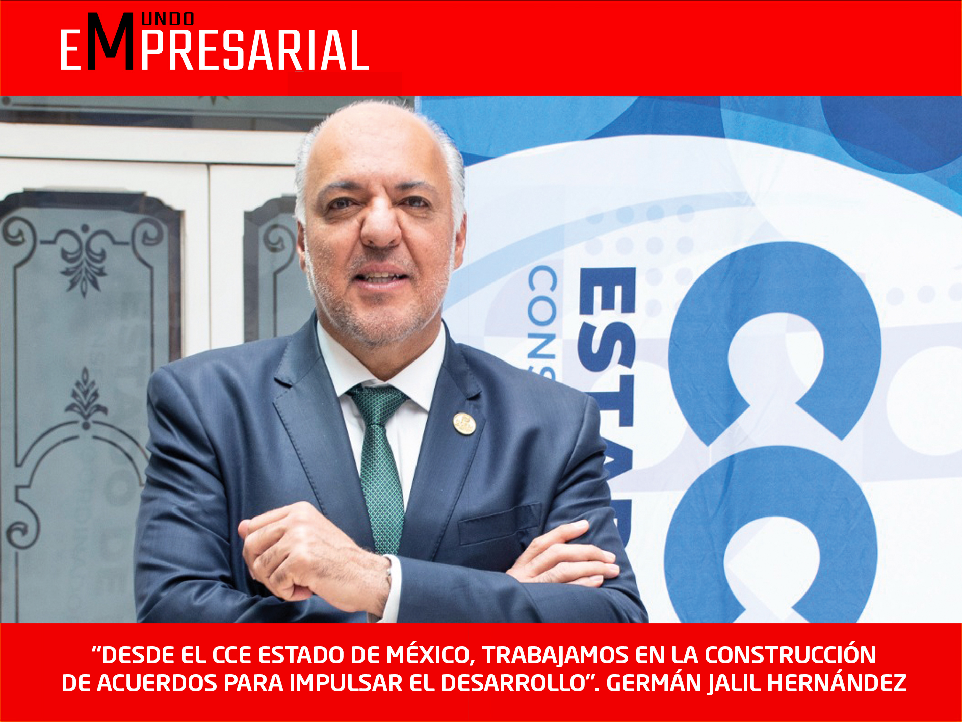 “DESDE EL CCE ESTADO DE MÉXICO, TRABAJAMOS EN LA CONSTRUCCIÓN DE ACUERDOS PARA IMPULSAR EL DESARROLLO”. GERMÁN JALIL HERNÁNDEZ