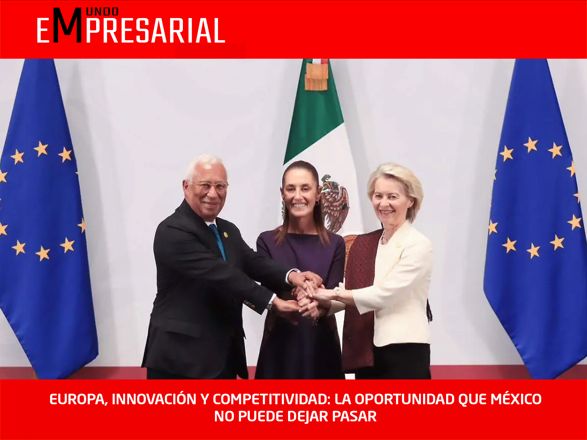 EUROPA, INNOVACIÓN Y COMPETITIVIDAD: LA OPORTUNIDAD QUE MÉXICO NO PUEDE DEJAR PASAR