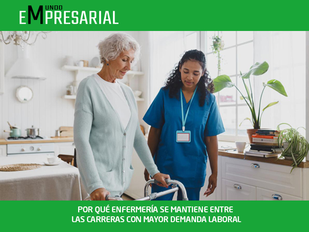 POR QUÉ ENFERMERÍA SE MANTIENE ENTRE LAS CARRERAS CON MAYOR DEMANDA LABORAL