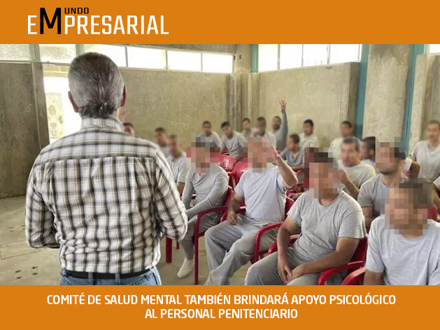 COMITÉ DE SALUD MENTAL TAMBIÉN BRINDARÁ APOYO PSICOLÓGICO AL PERSONAL PENITENCIARIO