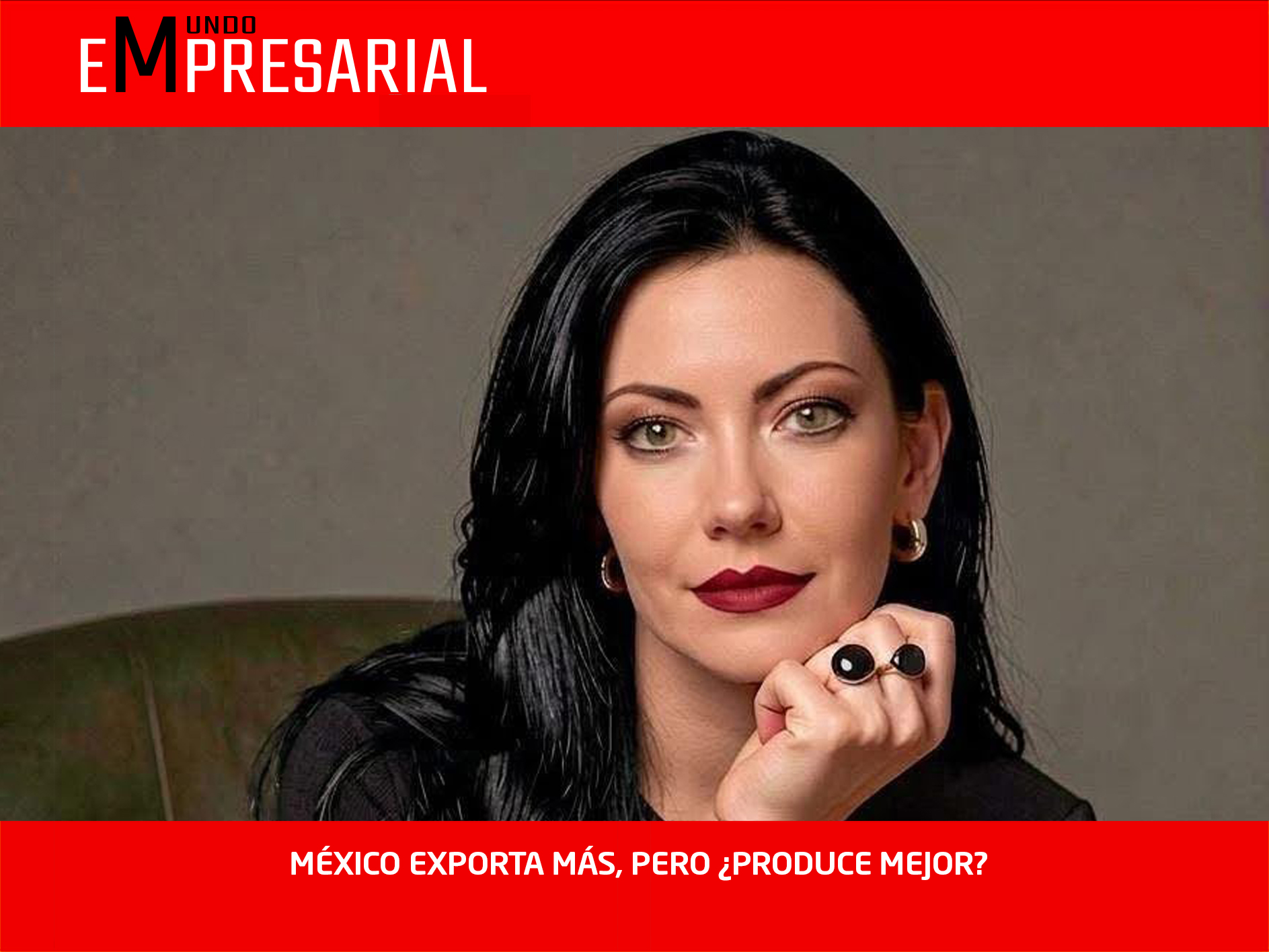 MÉXICO EXPORTA MÁS, PERO ¿PRODUCE MEJOR?